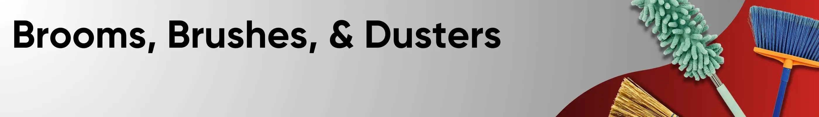 Brooms, Brushes & Dusters