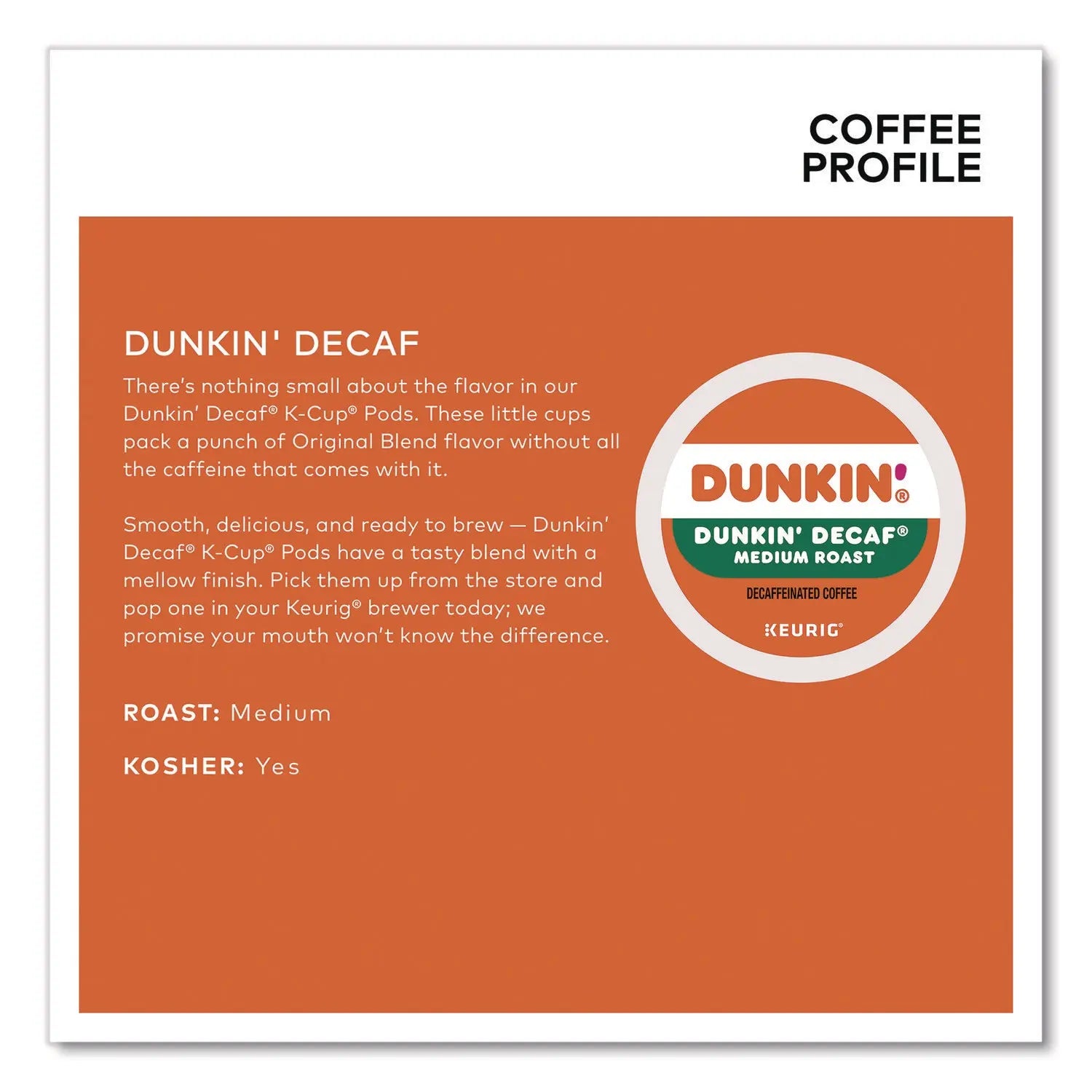 Dunkin'® K-CUP PODS, DUNKIN' DECAF, 44/BOX